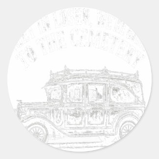 Sticker Rond Allez, Bouge-Toi, On Va Au Cimetière