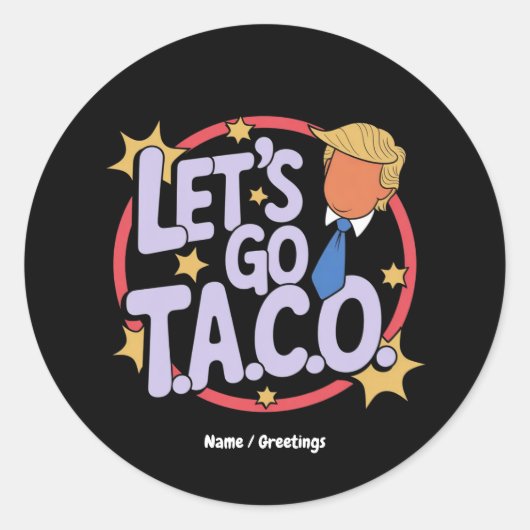 Sticker Rond Allez Taco Funny Design Citation audacieuse Hommes (Devant)