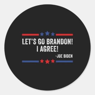 Sticker Rond Allons Brandon ! Je Suis D'Accord ! Drôle Joe Bide