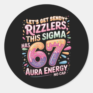 Sticker Rond Allons Devenir des Sendy Rizzlers Sigma 67 Aura En