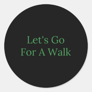 Sticker Rond Allons Nous Promener.