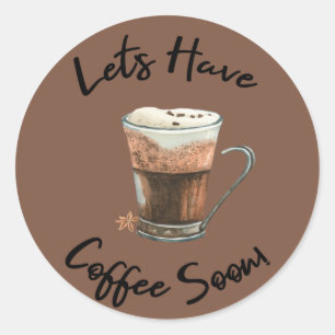 Sticker Rond Allons prendre du café bientôt