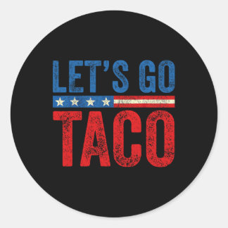 Sticker Rond Allons Taco Drôle Trump Toujours Déclare forfait 3