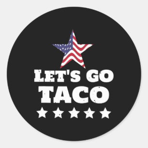 Sticker Rond Allons Taco Drôle Usa Politique Humour Design