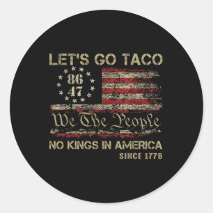 Sticker Rond Allons Tacos Pas De Rois En Amérique Depuis 1776 A