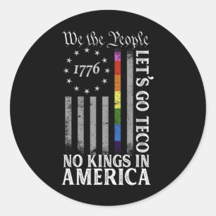 Sticker Rond Allons Teco Pas De Rois En Amérique Depuis 1776 An