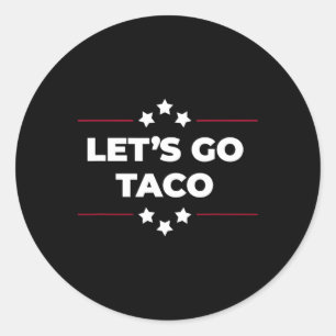 Sticker Rond Allons-y Taco Drôle Allons-y Taco Quatre Juillet 1