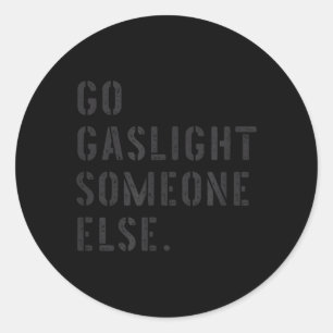 Sticker Rond Allumez Quelqu'un D'autre Citation Drôle Sarcasiqu