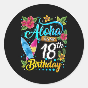 Sticker Rond Aloha C'est Mon 18e Anniversaire Surf Hawaii Plage