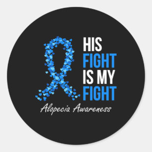 Sticker Rond Alopécie Conscience Son combat est mon combat Je p