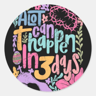 Sticker Rond Alot Peut Se Produire En 3 Jours Fête De Pâques Ch