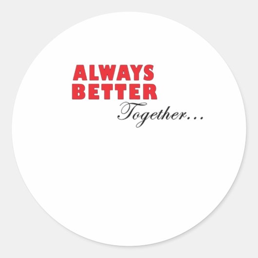 Sticker Rond Always Better Together Minimal Aesthetic  (Devant)