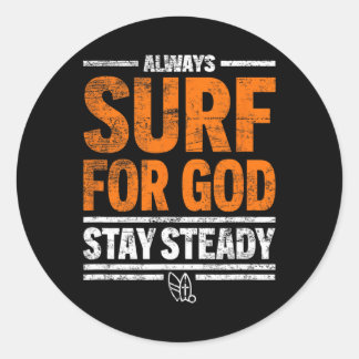 Sticker Rond Always Surf For God, Stay Steady 