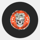 Sticker Rond Always Tired Never Broke Funny Skull (on Back)  (Devant)