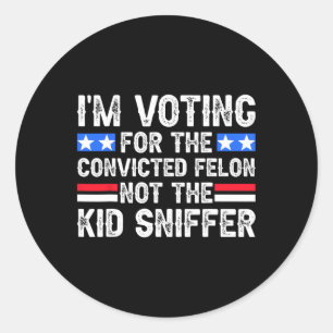 Sticker Rond Am Voting Condamné Felon Trump 2024 Pas Kid Sniff
