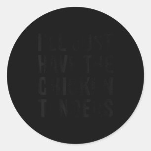 Sticker Rond Amateurs Je Vais Prendre Les Tendres De Poulet Ama