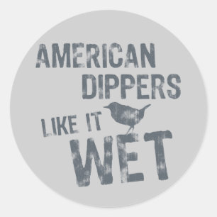 Sticker Rond American Dippers Aime Ça Humide