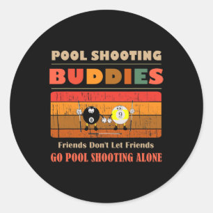 Sticker Rond Amoureux amis Don' ; t Aller seul Pool Shoo