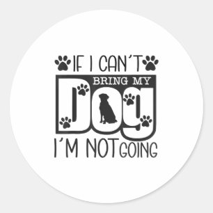 Sticker Rond Amoureux du chien si je ne peux pas amener mon chi