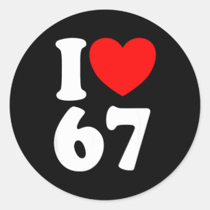 Sticker Rond Amusant 67 Numéro 6-7 J'aime 6 7 Six Sept
