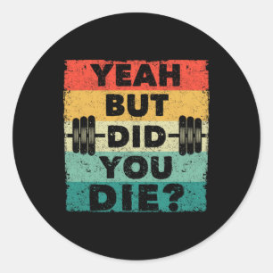 Sticker Rond Amusant Gym entraînement Humour Motivationnel Oui