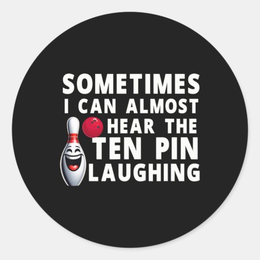 Sticker Rond Amusant Humour De Bowling Je Peux Entendre Le Rire (Devant)