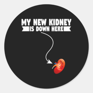 Sticker Rond Amusant Mon Nouveau Rein Est En Bas Ici Maladie Du