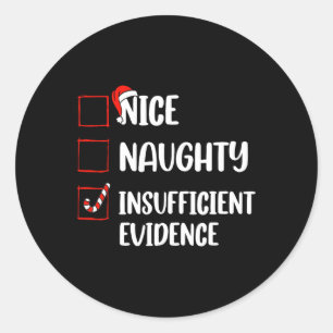 Sticker Rond Amusant Nice Naughty Preuve insuffisante Santa Cla
