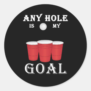 Sticker Rond Amusant N'Importe Quel Trou Est Mon But La Chanson