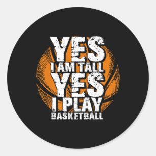 Sticker Rond Amusant Oui Je Suis Grand Je Joue À Basketball Hoo