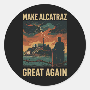 Sticker Rond Amusant Rendre Alcatraz grand à nouveau Sf Rock Al