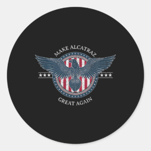 Sticker Rond Amusant Rendre sa grandeur à Alcatraz Trump Usa 4