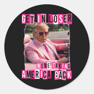 Sticker Rond Amusant Se Faire Perdre Nous Reprenons L'Amérique