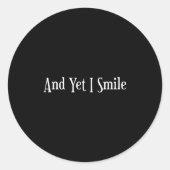 Sticker Rond And Yet I Smile - Overcoming Hardships Sitive Quot (Devant)