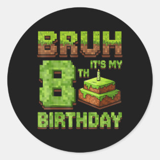 Sticker Rond Anniversaire drôle Boy Bruh Son 8ème Anniversaire 
