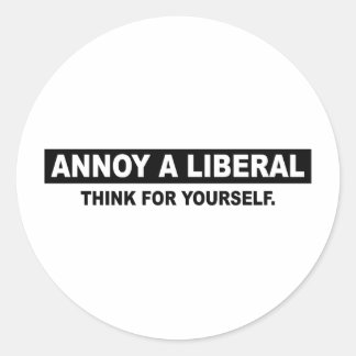 STICKER ROND ANNOY A UN LIBÉRAL. PENSEZ À VOUS-MÊME