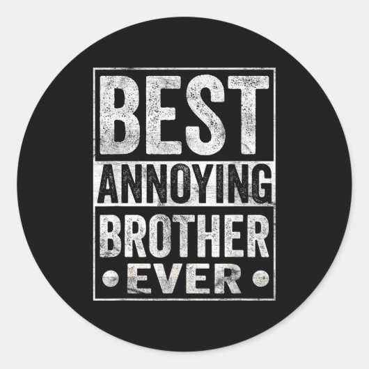 Sticker Rond Annoying Brother Ever Funny Sibling  (Devant)
