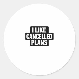 Sticker Rond Annuler les plans Je suis occupé à ne rien faire d