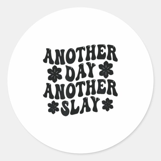 Sticker Rond Another Day Another Slay Motivational Cool And Tre (Devant)