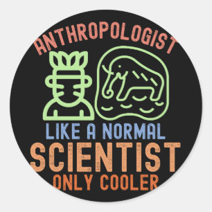 Sticker Rond Anthropologue comme un scientifique normal Glacièr