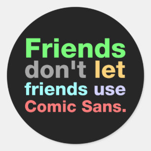 Sticker Rond Anti-Comic Sans Police