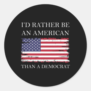 Sticker Rond Anti-libéral Je préférerais être un Américain qu'u