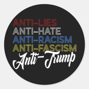 Sticker Rond Anti Mensonge Anti Haine Anti-Racisme Anti-Fascism