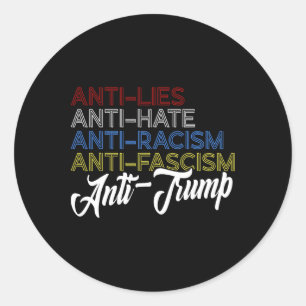 Sticker Rond Anti Mensonges Anti Haine Anti Racisme Anti Fascis