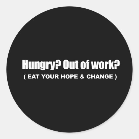 Sticker Rond Anti-Obama - affamé - mangez votre espoir et chang (Devant)