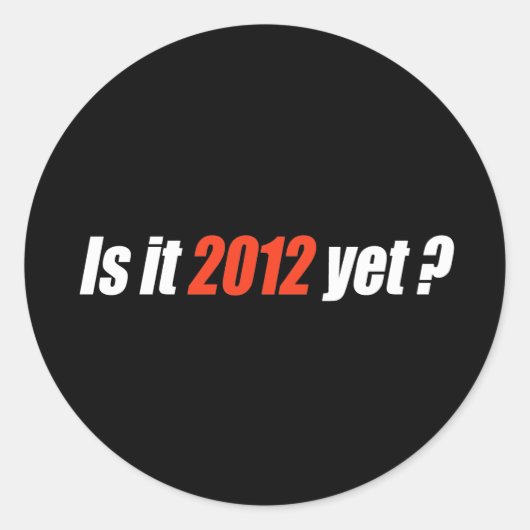 Sticker Rond Anti-Obama Bumpersticker - Est-ce 2012 encore (Devant)