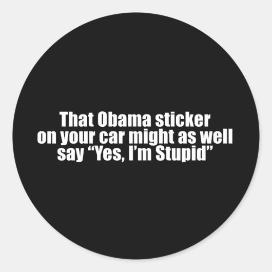 Sticker Rond Anti-Obama - que l'autocollant obama pourrait bien (Devant)