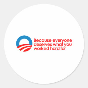 Sticker Rond Anti-Obama - Tout le monde mérite ce que vous trav