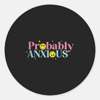 Sticker Rond Anxiété probablement anxieuse Amusante Santé menta