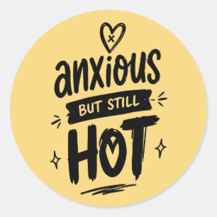 Sticker Rond Anxieux Mais Chaud